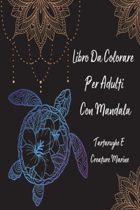 Libro Da Colorare Per Adulti Con Mandala Tartarughe E Creature Marine