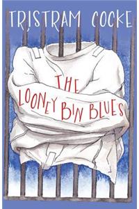 The Looney Bin Blues