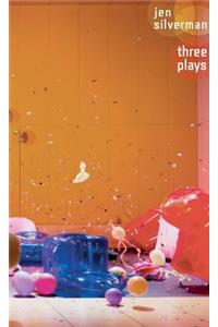 Jen Silverman: Three Plays