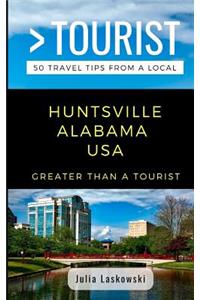 Greater Than a Tourist- Huntsville Alabama USA