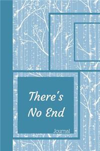 There's No End Journal