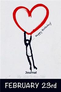 Happy Birthday Journal February 23rd