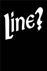 Line?