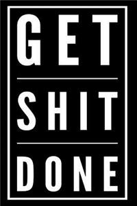 Get Shit Done