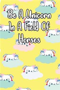 Be a Unicorn in a Field of Horses