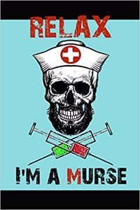 Relax I'm a Murse