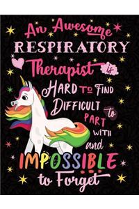 An Awesome Respiratory Therapist Is Hard to Find Difficult to Part with and Impossible to Forget