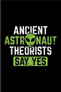 Ancient Astronaut Theorists Say Yes