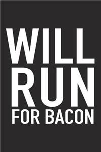 Will Run for Bacon