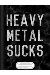 Vintage Heavy Metal Sucks Composition Notebook