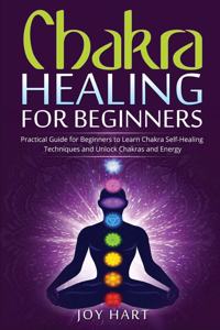 Chakra Healing for Beginners