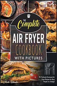 The Complete Air Fryer Cookbook with Pictures