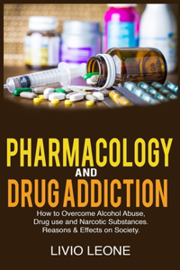 Pharmacology and Drug Addiction