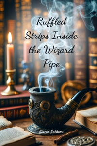 Ruffled Strips Inside the Wizard Pipe