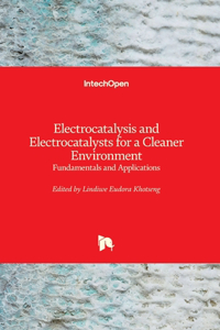 Electrocatalysis and Electrocatalysts for a Cleaner Environment