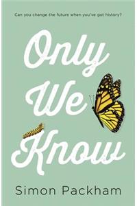 Only We Know