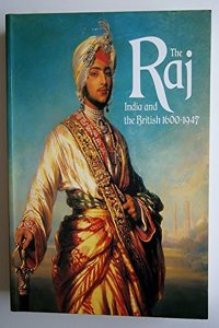 The Raj, The: India and the British, 1600-1947