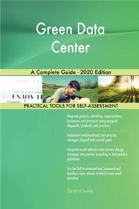 Green Data Center A Complete Guide - 2020 Edition