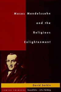 Moses Mendelssohn and the Religious Enlightenment