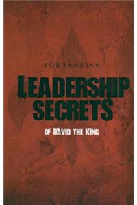 Leadership Secrets Of David The King