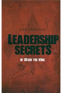 Leadership Secrets of David the King