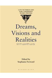 Dreams, Visions and Realities: An Anthology of Short Stories by Turn-Of-The-Century Women Writers