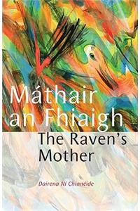 Mathair an Fhiaigh/The Raven's Mother