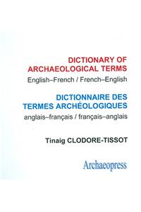 Dictionary of Archaeological Terms: English/French - French/English