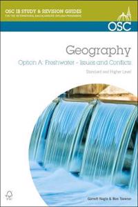 IB Geography Option A Freshwater Issues and Conflicts