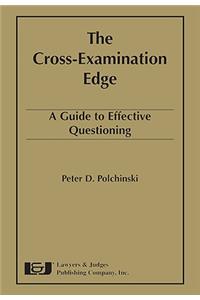 The Cross-Examination Edge