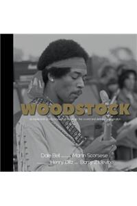 Woodstock: An Inside Look at the Movie That Shook Up the World and Defined a Generation