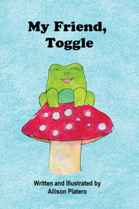 My Friend, Toggle