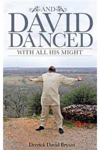 And David Danced with All His Might