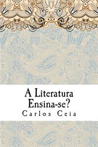 A Literatura Ensina-Se?