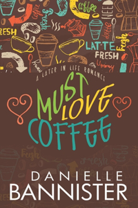 Must Love Coffee