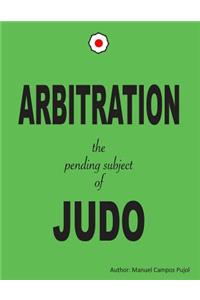 ARBITRATION the pending subjet of JUDO