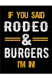 If You Said Rodeo & Burgers I'm In