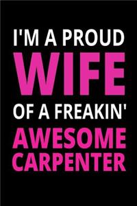 I'm A Proud Wife Of A Freakin' Awesome Carpenter
