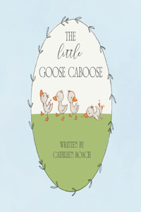 Little Goose Caboose