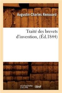 Traité Des Brevets d'Invention, (Éd.1844)