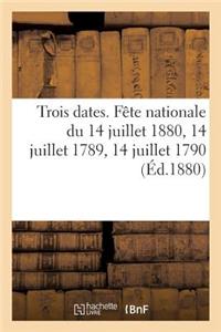 Souvenir Du 14 Juillet 1880. Trois Dates