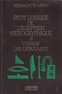 Petit Lexique de l'Egyptien Hieroglyphique a l'Usage Des Debutants