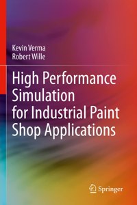 High Performance Simulation for Industrial Paint Shop Applications