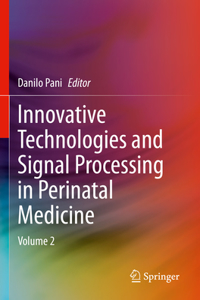 Innovative Technologies and Signal Processing in Perinatal Medicine