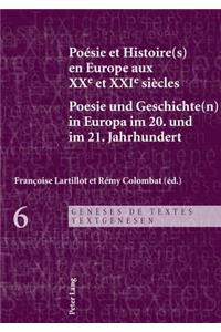 Poésie Et Histoire(s) En Europe Aux Xxe Et Xxie Siècles - Poesie Und Geschichte(n) in Europa Im 20. Und Im 21. Jahrhundert