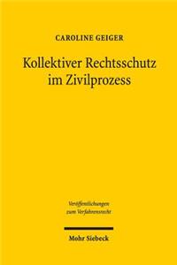 Kollektiver Rechtsschutz im Zivilprozess