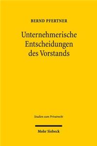 Unternehmerische Entscheidungen des Vorstands