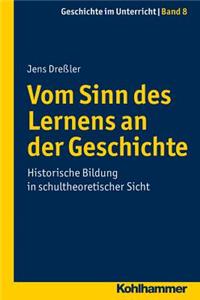 Vom Sinn Des Lernens an Der Geschichte