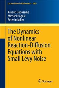 Dynamics of Nonlinear Reaction-Diffusion Equations with Small Lévy Noise