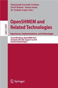 Openshmem and Related Technologies. Experiences, Implementations, and Technologies